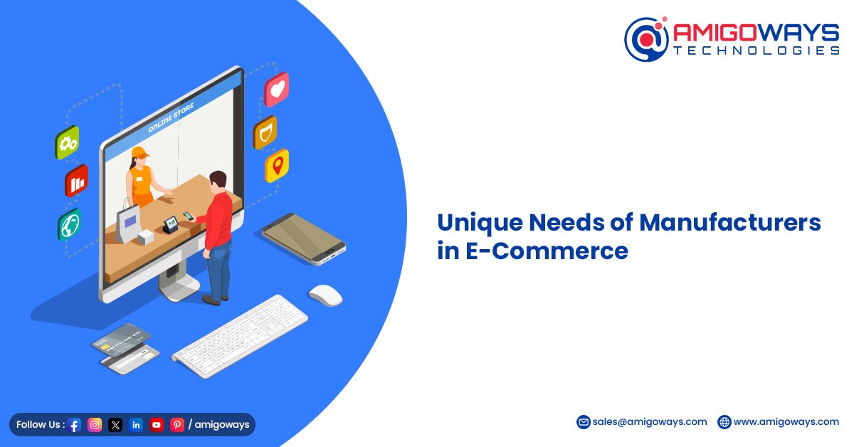 Unique Needs of Manufacturers in E-Commerce