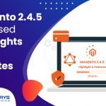 Magento 2.4.5 Released - Highlights & Updates