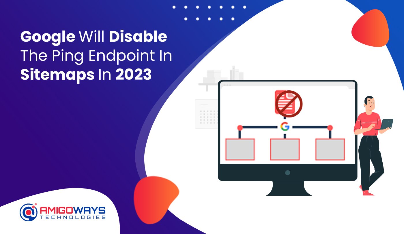 Google Will Disable The Ping Endpoint In Sitemaps In 2023
