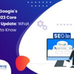 Unveiling Google's August 2023 Core Algorithm Update: What You Need to Know