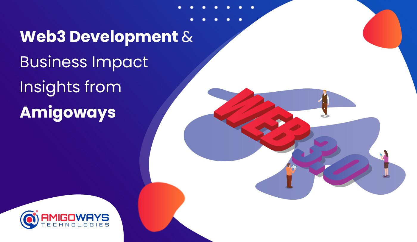 web3-development-business-impact-insights-from-amigoways